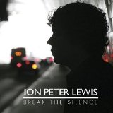 Jon Peter Lewis - Break The Silence (2008) - Rock