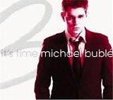 Michael BublÃ© - It's Time