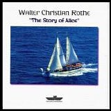 Walter Christian Rothe - The Story of Alice