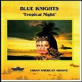 Blue Knights - Tropical Night