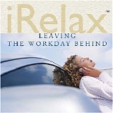 Various artists - iRelax Leaving the Workday Behind