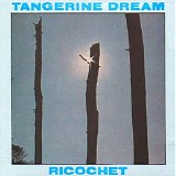 Tangerine Dream - Ricochet