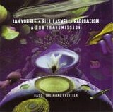 Bill Laswell & Jah Wobble - Radioaxiom,  A Dub Transmission