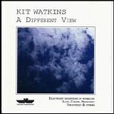 Kit Watkins - A different View