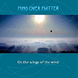 Mind Over Matter - On the Wings of the Wind