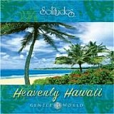 Dan Gibson's Solitudes - Heavenly Hawaii (Gentle World)