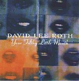 David Lee Roth - Your Filthy Little Mouth