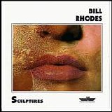 Bill Rhodes - Sculptures