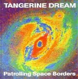 Tangerine Dream - Patrolling Space Borders