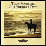 Terry Marshall - Our Younger Days