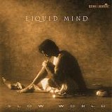 Liquid Mind - Slow World (2001)