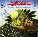 Budgie - You are living in