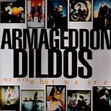 Armageddon Dildos - We Are What We Are