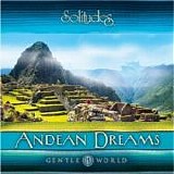 Dan Gibson's Solitudes - Andean Dreams(Gentle World)