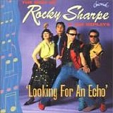 Rocky Sharpe & The Replays - Looking For An Echo