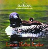 Dan Gibson's Solitudes - Loon Echo Lake