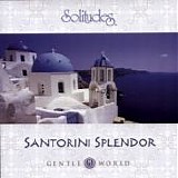 Dan Gibson's Solitudes - Santorini Splendor(Gentle World)
