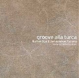 Burhan Ã–Ã§al - Groove Alla Turca