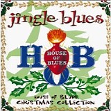 Jingle Blues Christmas - The House Of Blues Christmas Collection