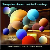 Tangerine Dream - Ambient Monkeys