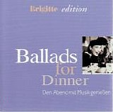 Brigitte Edition - BALLADS FOR DINNER