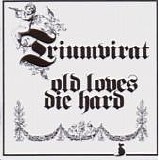 Triumvirat - Old Loves Die Hard