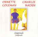 Ornette Coleman - Charlie Haden / Soapsuds, Soapsuds