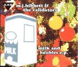 MJ Hibbett & The Validators - Milk and Baubles E.P.