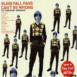 The Fall - 50,000 Fall Fans Can't Be Wrong: 39 Golden Greats