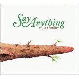 Say Anything - ...Is a Real Boy