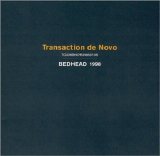 Bedhead - Transaction de Novo