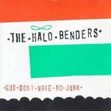 The Halo Benders - God Don't Make No Junk