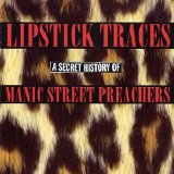 Manic Street Preachers - Lipstick Traces: A Secret History of Manic Street Preachers