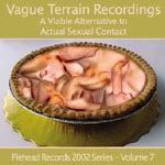 Vague Terrain Recordings - A Viable Alternative to Actual Sexual Contact
