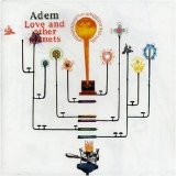 Adem - Love and Other Planets