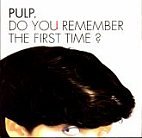 Pulp - Do You Remember the First Time?