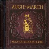 Augie March - Moo, You Bloody Choir