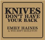 Emily Haines & The Soft Skeleton - Knives Don't Have Your Back