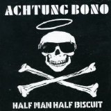 Half Man Half Biscuit - Achtung Bono