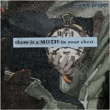 Mason Proper - There Is a Moth in Your Chest