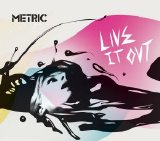 Metric - Live It Out