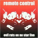 Remote Control - Evil Rats On No Star Live