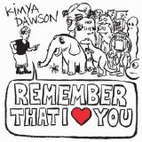 Kimya Dawson - Remember That I Love You