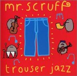 Mr. Scruff - Trouser Jazz