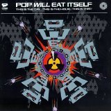 Pop Will Eat Itself - This Is the Day, This Is the Hour, This Is This!