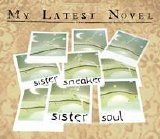 My Latest Novel - Sister Sneaker Sister Soul