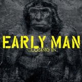 Early Man - Closing In