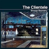 The Clientele - Strange Geometry