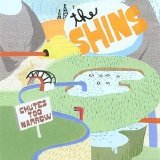 The Shins - Chutes Too Narrow