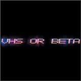 VHS or Beta - Le Funk